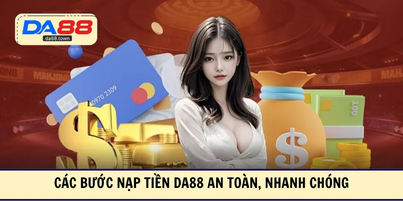 Nạp Tiền DA88- An Toàn, Nhanh Chóng Rõ Ràng Cho Người Mới – DA88&#55356&#57238 Trang Đích Đăng KÝ DA88.COM &#55356&#57286 Giải Trí Có Tiền - Arivo