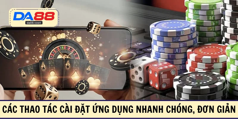 Tải App DA88: Trải Nghiệm Đỉnh Cao, Mượt Mà Cho Hội Viên – DA88