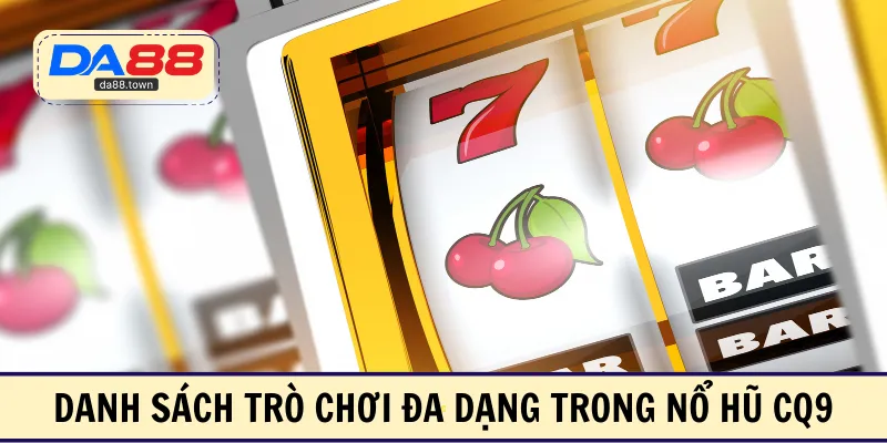 Nổ Hũ CQ9 DA88 – Không Gian Slot Hiện Đại, Thưởng Rõ Ràng – DA88&#55356&#57238 Trang Đích Đăng KÝ DA88.COM &#55356&#57286 Giải Trí Có Tiền - Arivo