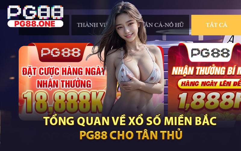 Xổ Số Miền Bắc PG88 - Tham Gia Quay Số Siêu Dễ Dàng - Arivo