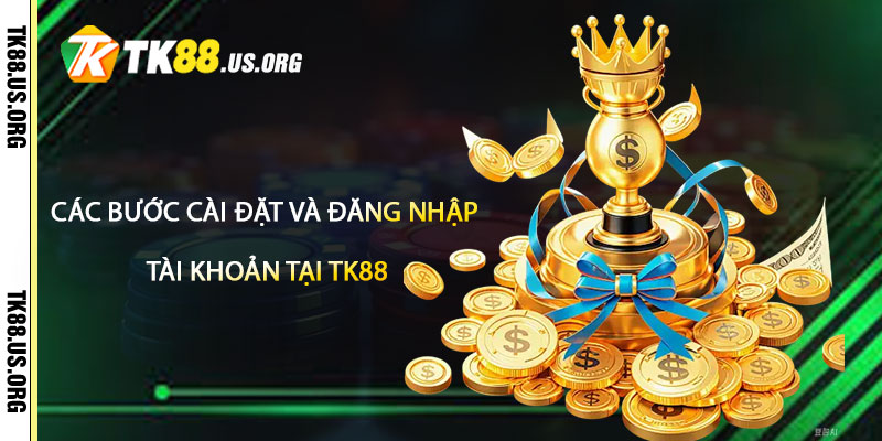 Tải App TK88 – Hướng Dẫn Tải App Nhận 100k - Arivo