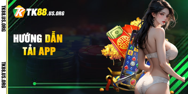 Tải App TK88 – Hướng Dẫn Tải App Nhận 100k - Arivo