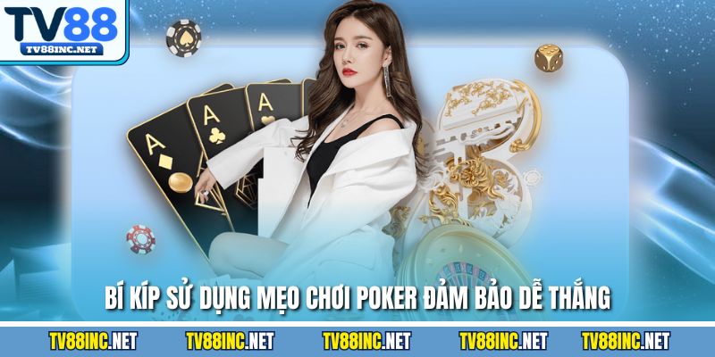 Mẹo Chơi Poker Luôn Thắng Được Cao Thủ Áp Dụng Hiệu Quả - Arivo