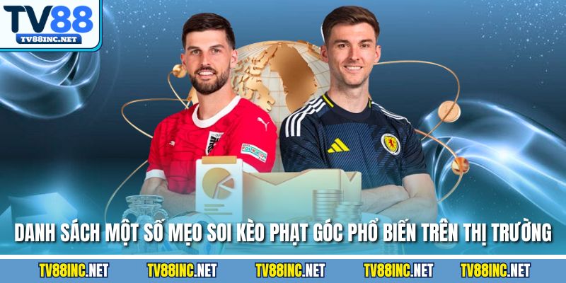 Mẹo Soi Kèo Phạt Góc Chuẩn Xác Giúp Gia Tăng Cơ Hội Thắng - Arivo