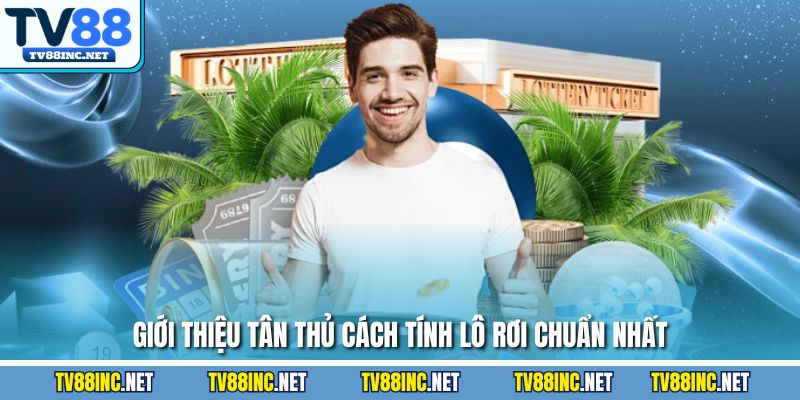 Cách Tính Lô Rơi Chuẩn Nhất TV88 - Chiến Lược Nổ Số Chính Xác - Arivo