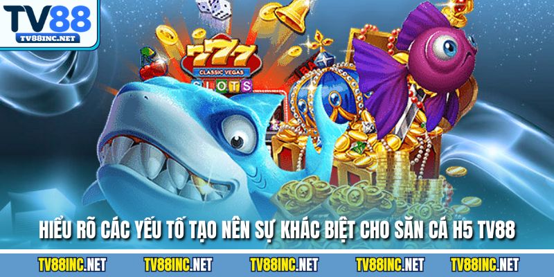 Bắn Cá H5 TV88 – Trải Nghiệm Săn Thưởng Đỉnh Cao Hiện Nay - Arivo