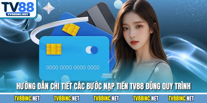 Nạp tiền TV88 – Hướng dẫn đầy đủ để giao dịch nhanh và an toàn - Arivo