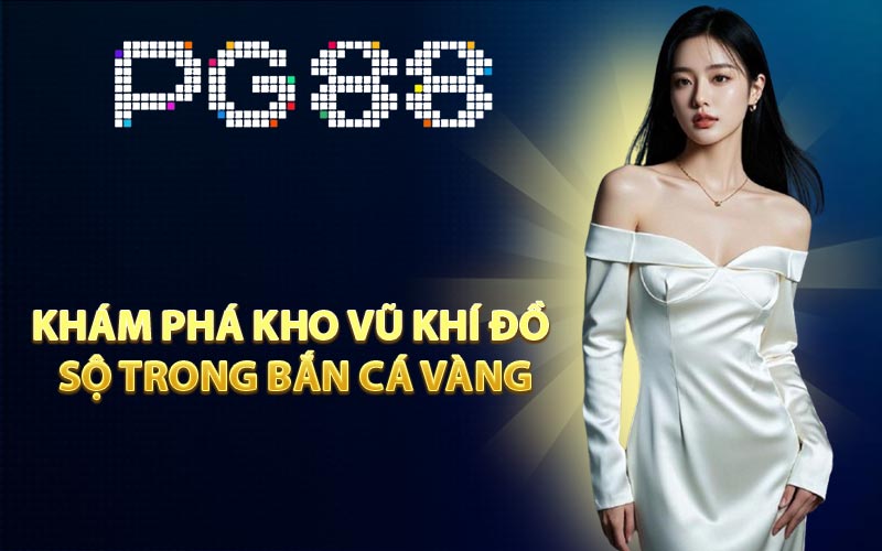 Bắn Cá Vàng PG88 - Điểm Cá Cược Online Lí Tưởng 2026 - Arivo