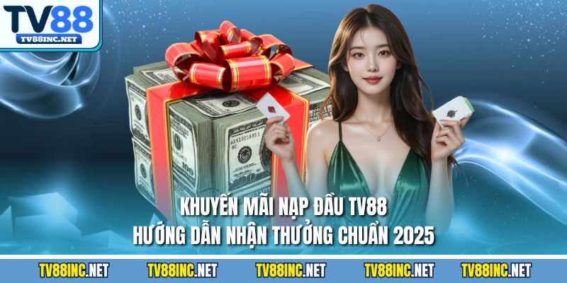 Tổng Hợp Khuyến Mãi TV88 - Hướng Dẫn Nhận Và Sử Dụng - Arivo
