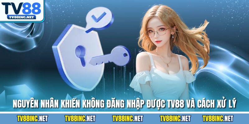 Đăng Nhập Tv88 Dễ Dàng Và An Toàn Chỉ Với Vài Bước Cơ Bản - Arivo