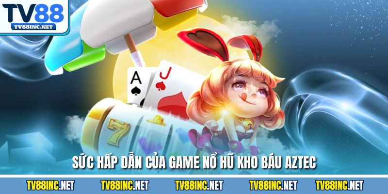 Nổ Hũ Kho Báu Aztec TV88 - Bí Quyết Chinh Phục Jackpot - Arivo
