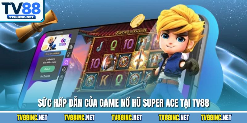 Nổ Hũ Super ACE – Đỉnh Cao Game Slot Tại Nhà Cái TV88 - Arivo