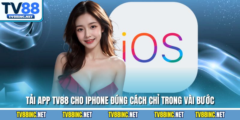 Cách Tải App Tv88 Đơn Giản Và Gọn Lẹ Ngay Lần Đầu Tiên - Arivo