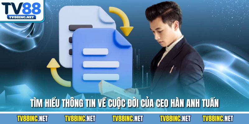 Ceo Hàn Anh Tuấn - Người Dẫn Dắt Thương Hiệu Nhà Cái - Arivo