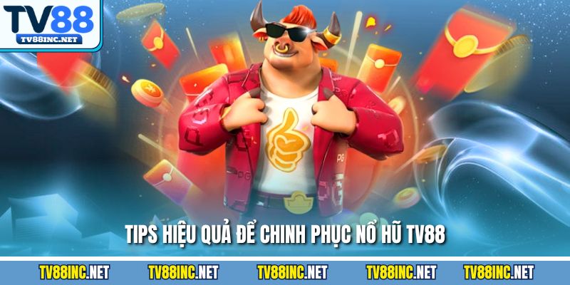 Nổ Hũ TV88 - Hướng Dẫn Chi Tiết Và Chiến Lược Chiến Thắng - Arivo