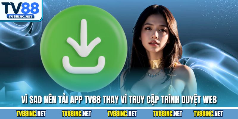Cách Tải App Tv88 Đơn Giản Và Gọn Lẹ Ngay Lần Đầu Tiên - Arivo