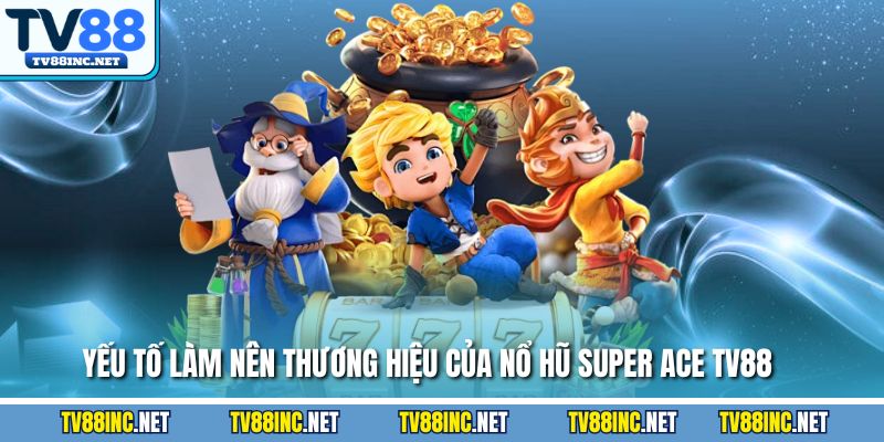 Nổ Hũ Super ACE – Đỉnh Cao Game Slot Tại Nhà Cái TV88 - Arivo