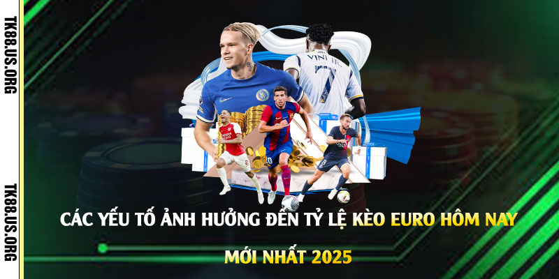 Tỷ Lệ Kèo Bóng Đá Hôm Nay Euro - Trang Xem Kèo Mới Nhất 2026 - Arivo