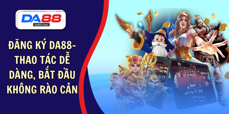Tải App DA88: Trải Nghiệm Đỉnh Cao, Mượt Mà Cho Hội Viên – DA88&#55356&#57238 Trang Đích Đăng KÝ DA88.COM &#55356&#57286 Giải Trí Có Tiền - Arivo