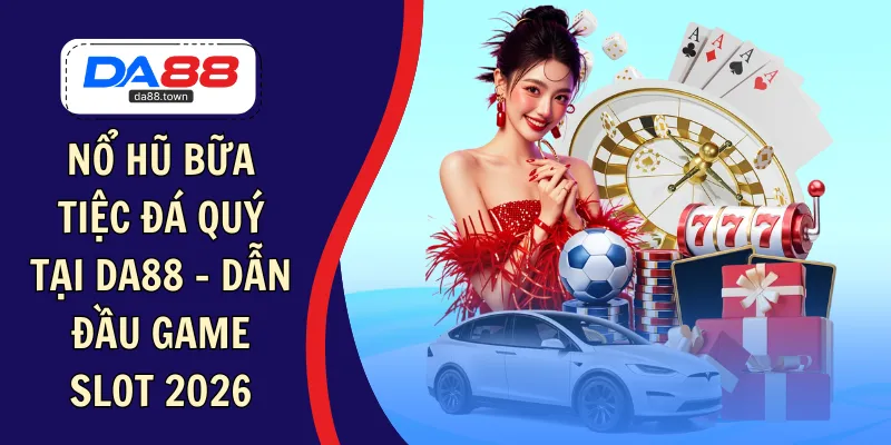 Thần Tài 777 Tại DA88 – Game Đổi Thưởng Hút Lộc 2026 – DA88&#55356&#57238 Trang Đích Đăng KÝ DA88.COM &#55356&#57286 Giải Trí Có Tiền - Arivo