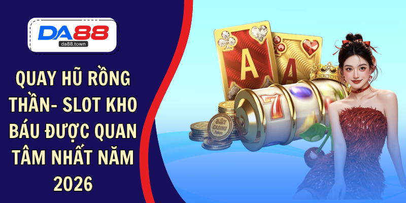 Thần Tài 777 Tại DA88 – Game Đổi Thưởng Hút Lộc 2026 – DA88&#55356&#57238 Trang Đích Đăng KÝ DA88.COM &#55356&#57286 Giải Trí Có Tiền - Arivo