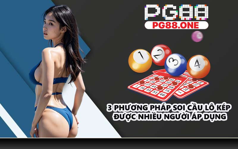 Soi Cầu Lô Kép - Kinh Nghiệm Vào Số Hay Mỗi Ngày - Arivo