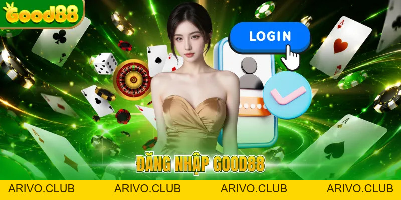 Hướng Dẫn Good88 - Cẩm Nang Giải Trí Chuẩn Từ A Đến Z - Arivo