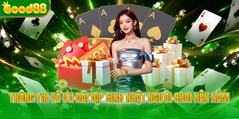 Khuyến Mãi Tặng Sinh Nhật Good88 Nhận Thưởng Khủng  - Arivo