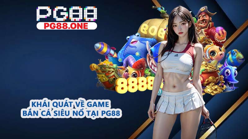Bắn Cá Siêu Nổ - Cơ Hội Đập Hũ Lớn Nhận Ngay Jackpot - Arivo