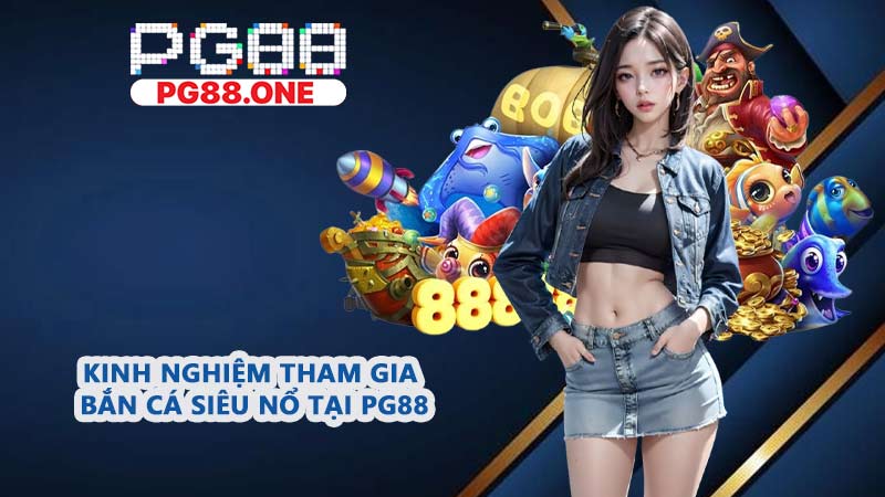 Bắn Cá Siêu Nổ - Cơ Hội Đập Hũ Lớn Nhận Ngay Jackpot - Arivo