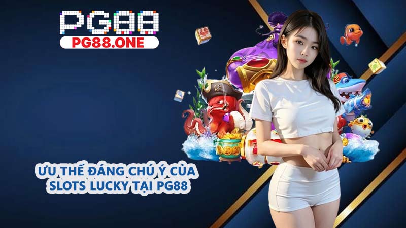 Slots Lucky - Top Game Slot Chất Lượng Tại Châu Á - Arivo